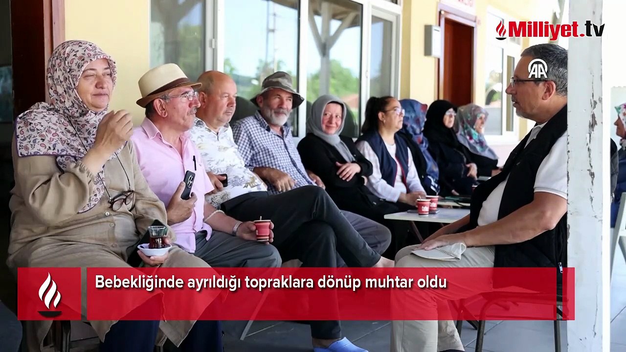 Bebekliğinde ayrıldığı topraklara dönüp muhtar oldu