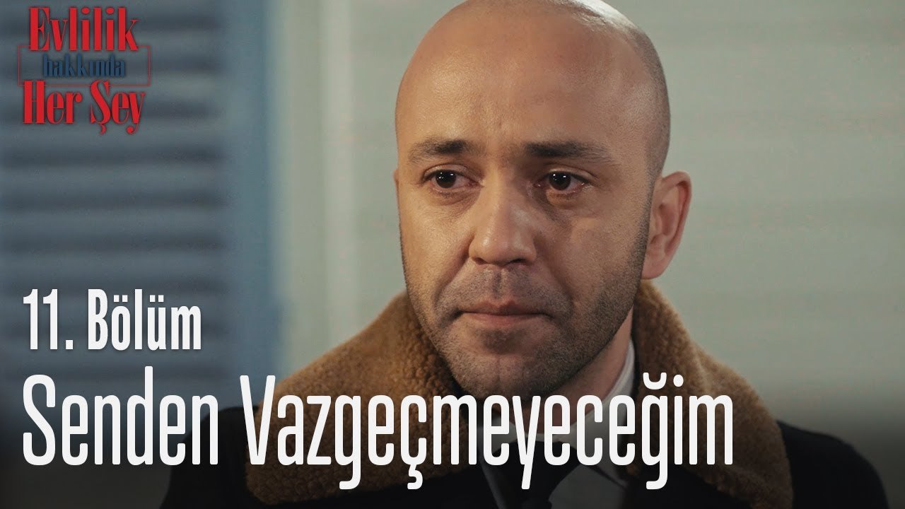 Senden vazgeçmeyeceğim - Evlilik Hakkında Her Şey 11. Bölüm