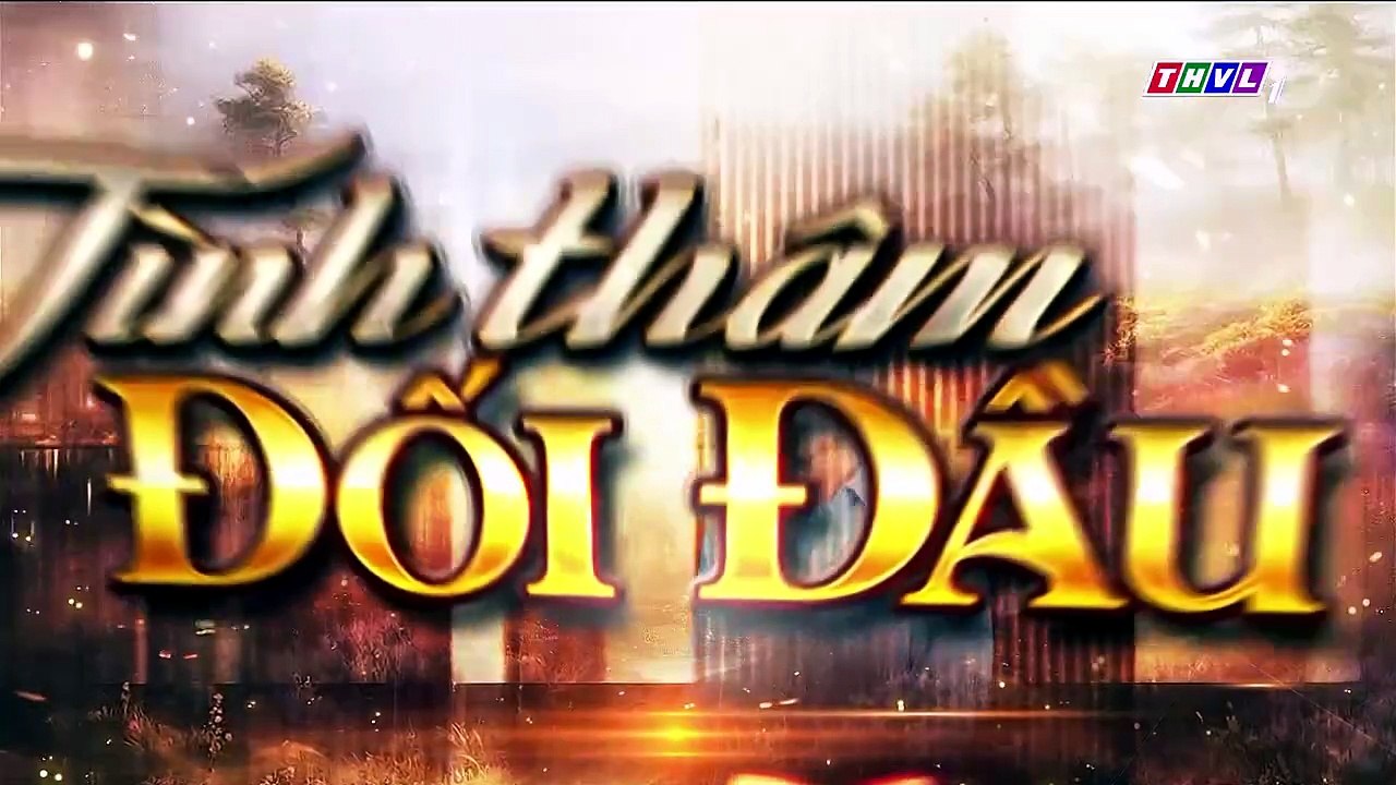 Tình Thâm Đối Đầu Tập 3 - Phim THVL1