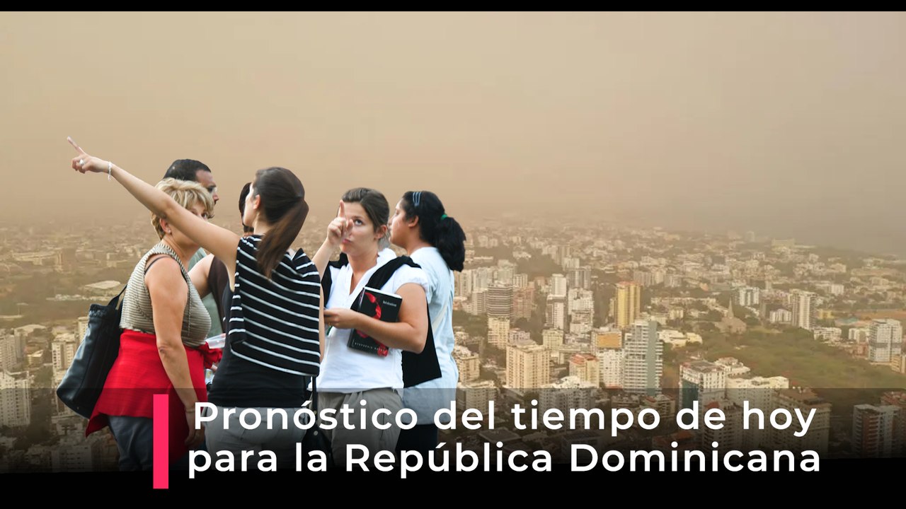 Pronóstico del clima para Santo Domingo, hoy viernes 17 de julio del 2026