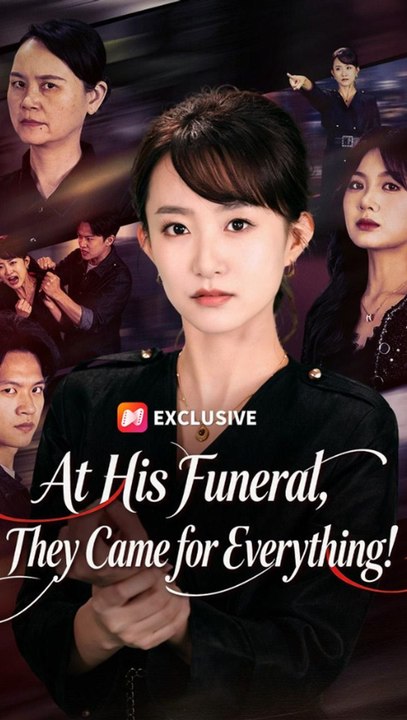 At His Funeral, They Came for Everything - Full Episode (ENGSUB) | Family Revenge #ANS