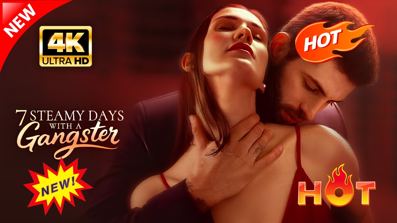7 Steamy Days With A Gangster (Full Movie) | Hot Romance Dramatic 2026