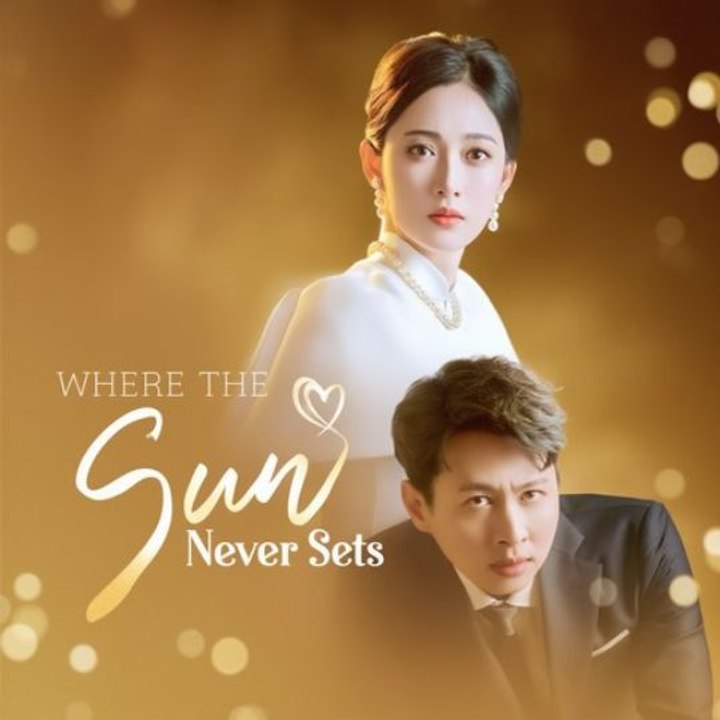 [Short Drama] where the sun never set [English] Eng sub Full movie