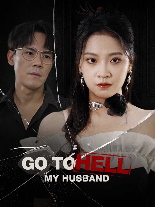 Go to Hell, My Husband | Short Drama Full HD 720p