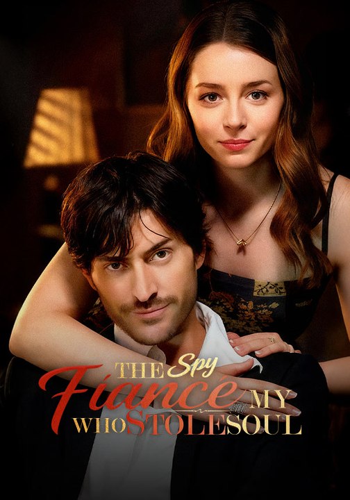 The Spy Fiancé Who Stole My Soul | Full Series | Short Drama English
