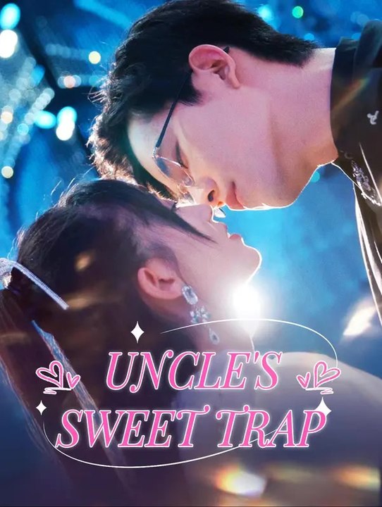 Uncle's Sweet Trap | Komplette Serie | Short Drama Deutsch