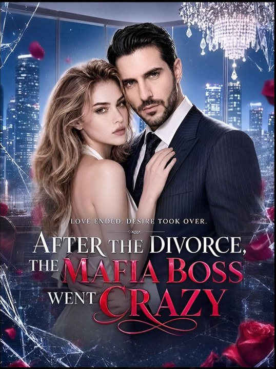 After The Divorce, The Mafia Boss Went Crazy