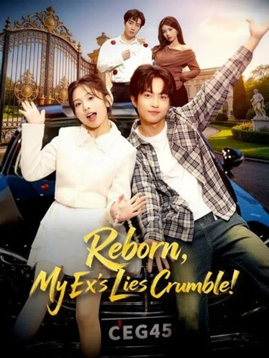 Reborn My Ex S Lies Crumble - Exclusive Movie 2026
