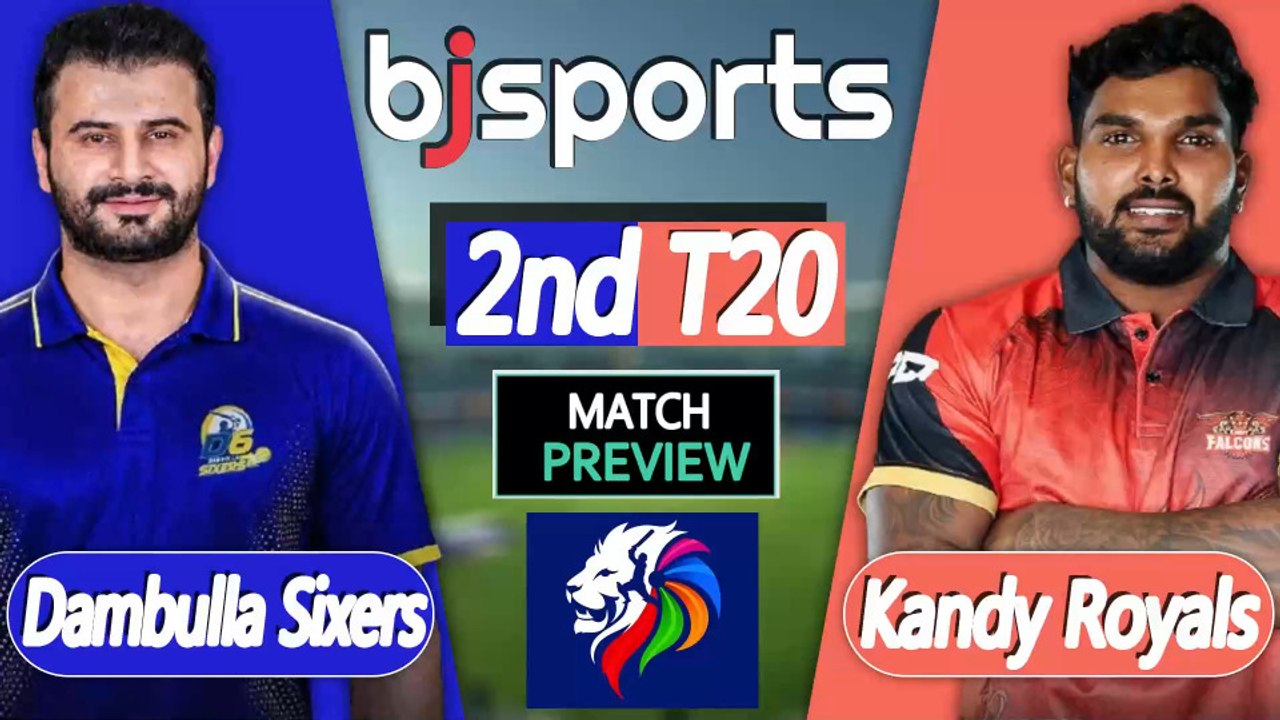 Lanka Premier League 2026 | Kandy Royals vs Dambulla Sixers 2nd T20 Match Preview