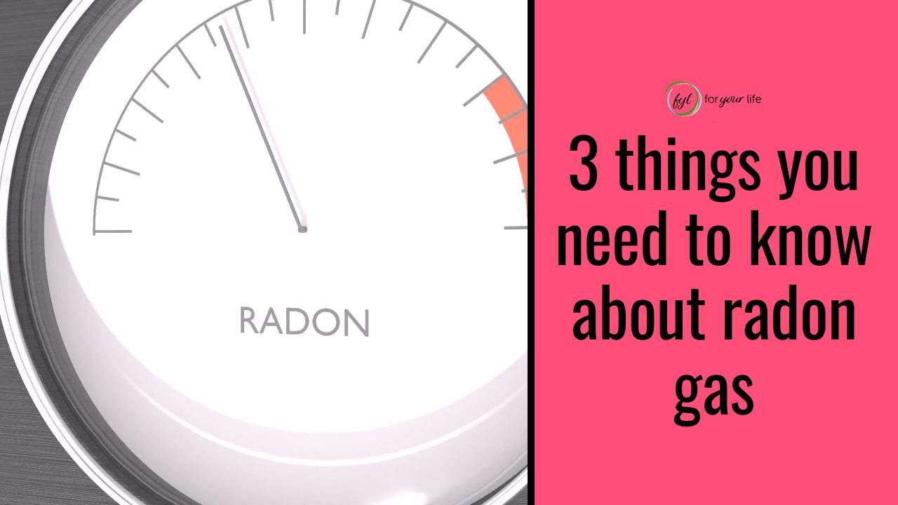 3 things you need to know about radon gas