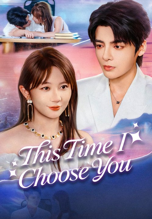 This Time I Choose You | Full Series | Short Drama English