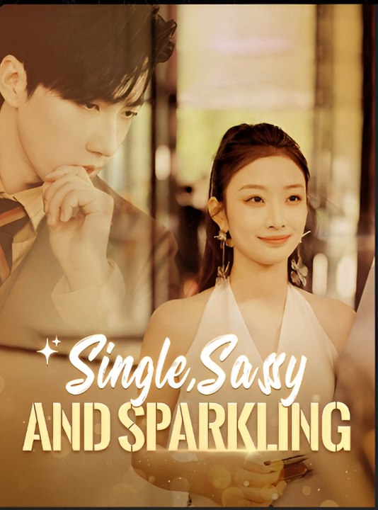 Single, Sassy And Sparkling - Drama FULL MOVIES ENGLISH SUB