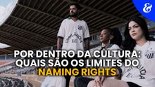 Por dentro da cultura: quais são os limites do naming rights