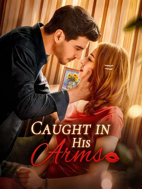 Caught in His Arms | Komplette Serie | Short Drama Deutsch