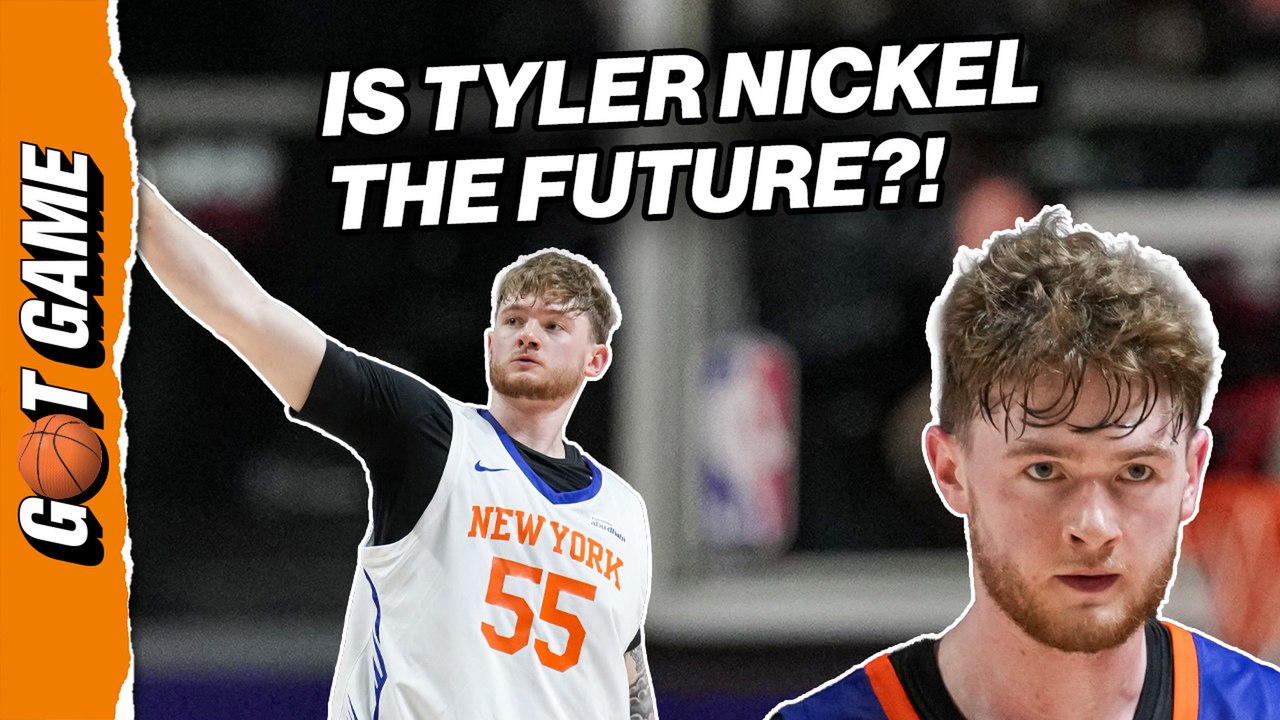 Have the Knicks Already Found a STEAL in Tyler Nickel? | New York Got Game