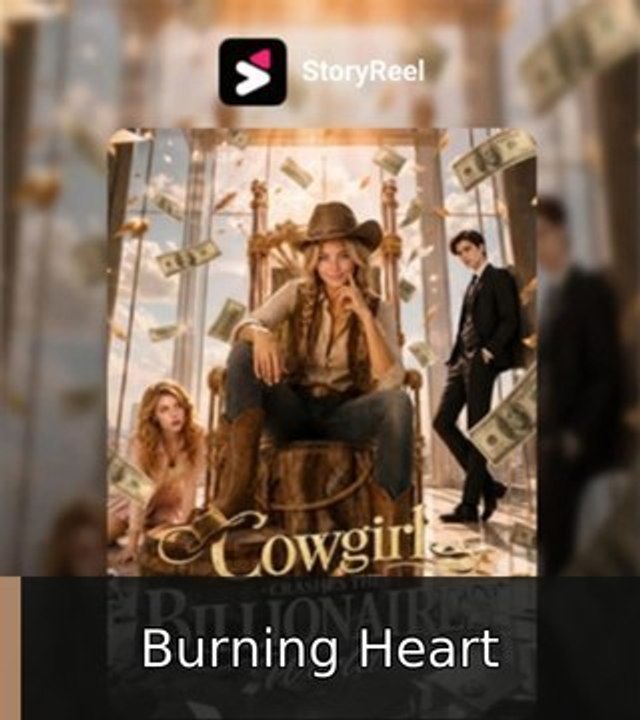 cowgirl crashes the billionaires world Burning Heart