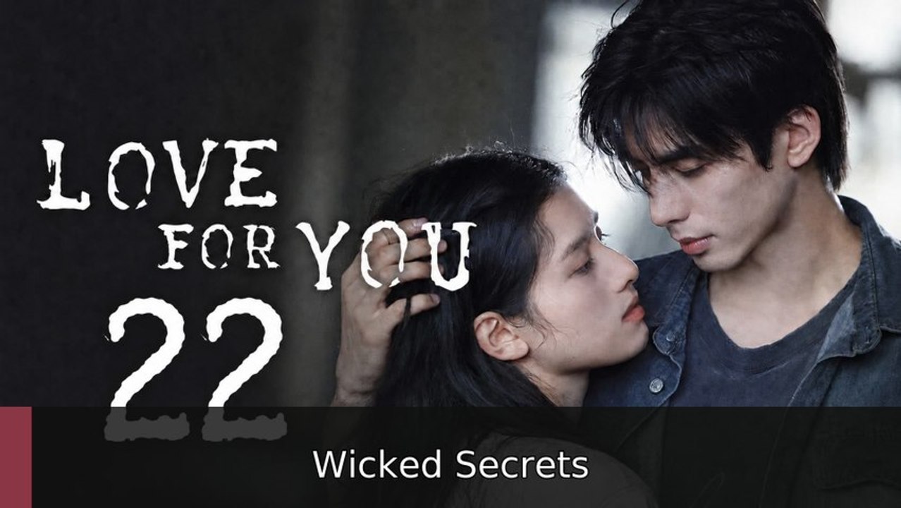 Love for You Ep 22 Eng Sub | Wicked Secrets