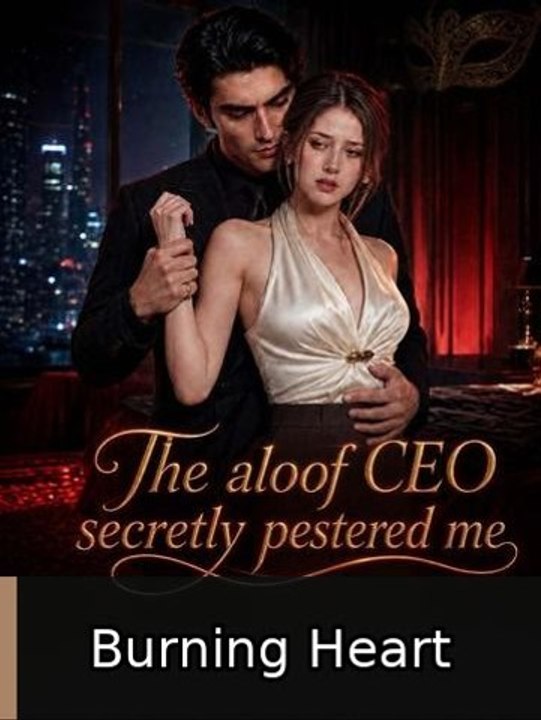 The aloof CEO secretly pestered me - Full EP | Burning Heart