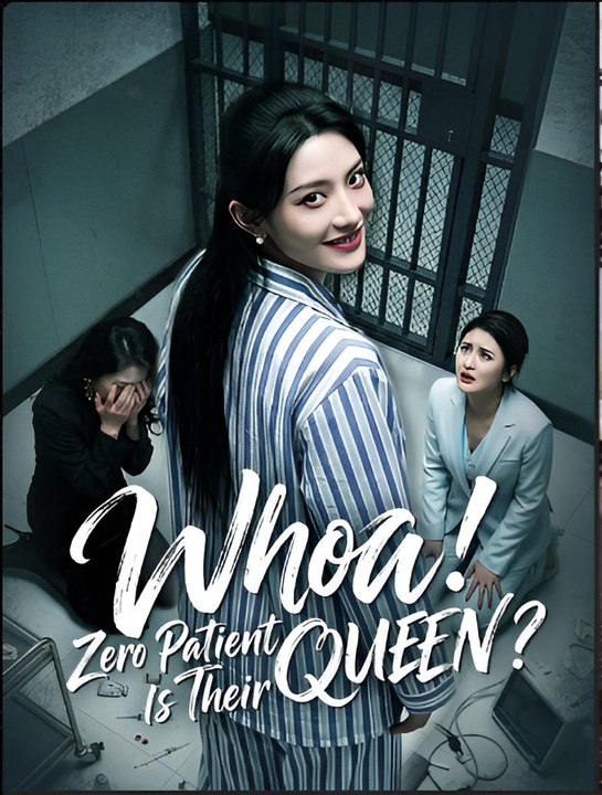 Whoa Zero Patient Is Their Queen- Drama FULL MOVIES ENGLISH SUB