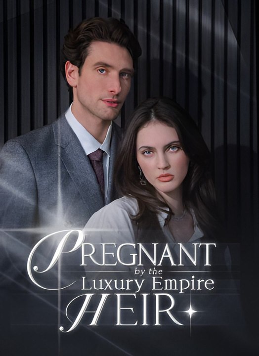 Pregnant By The Luxury Empire Heir- Drama FULL MOVIES ENGLISH SUB