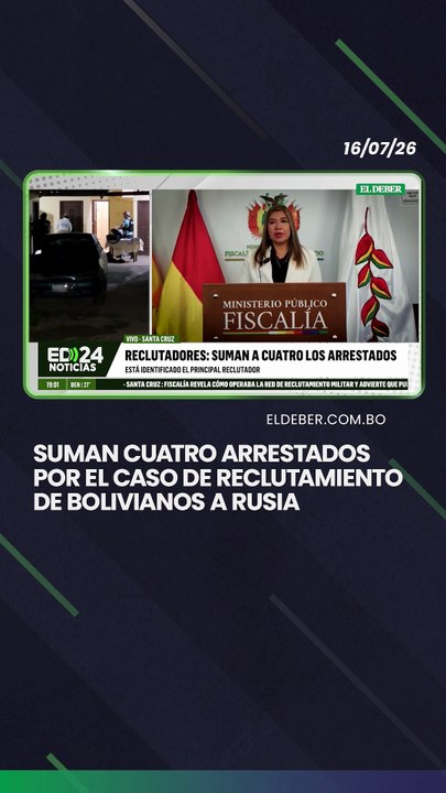Suman cuatro arrestados por el caso de reclutamiento de bolivianos a Rusia