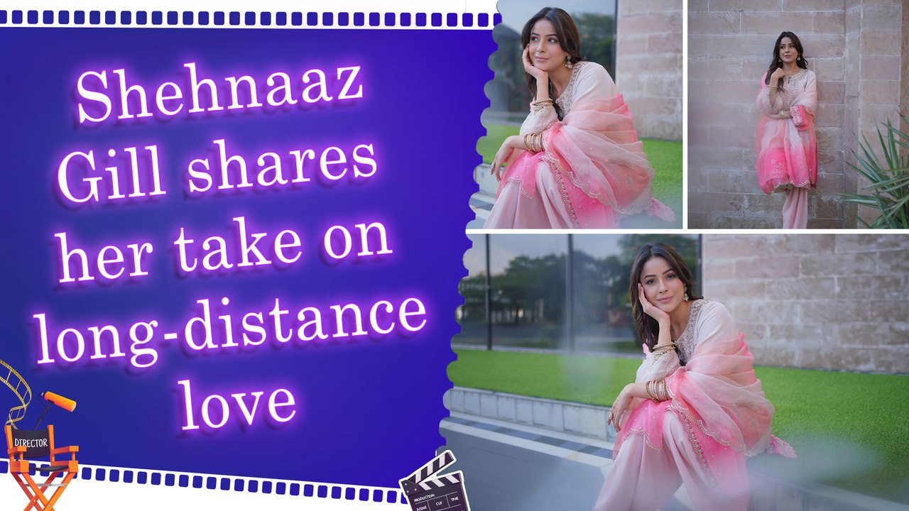 'Ishqnama' star Shehnaaz Gill gets candid about long-distance love and swipe-era dating