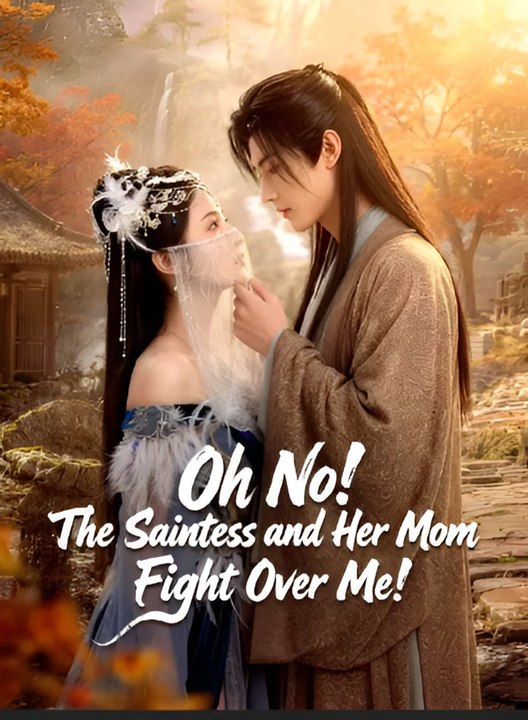 Oh No The Saintess And Her Mom Fight Over Me- Drama FULL MOVIES ENGLISH SUB