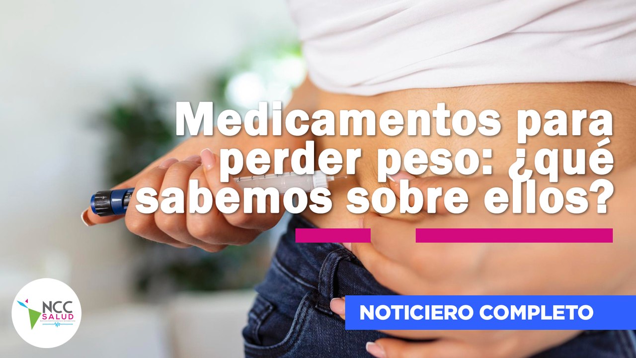 Medicamentos para perder peso: ¿qué sabemos sobre ellos?| 311| Semana del 20 de julio al 26 de julio de 2026
