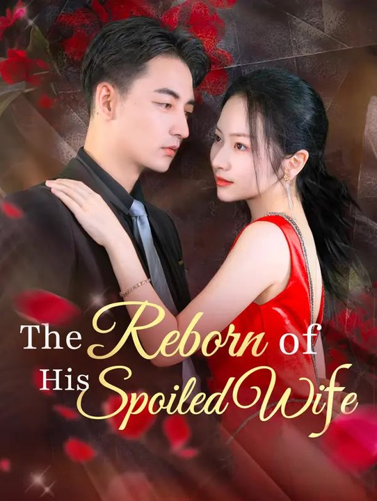 The Reborn of His Spoiled Wife | Serie Completa | Short Drama Italiano