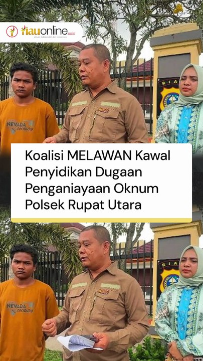 Koalisi MELAWAN Kawal Penyidikan Dugaan Penganiayaan Oknum Polsek Rupat Utara