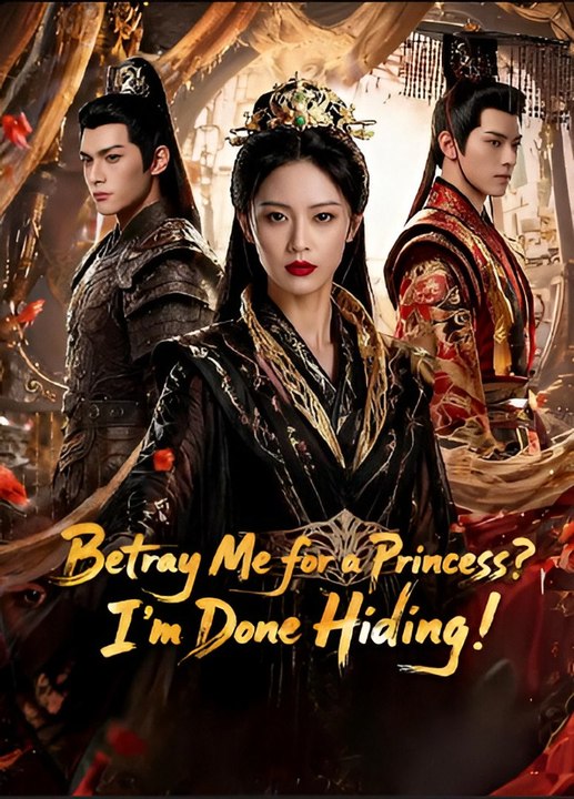 Betray Me For A Princess I'm Done Hiding- Drama FULL MOVIES ENGLISH SUB