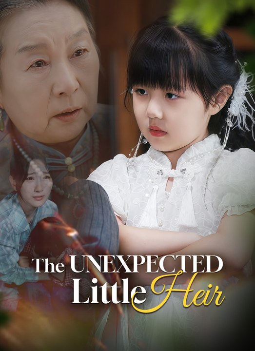 The Unexpected Little Heir | Full 60 Eps SD Drama 2026