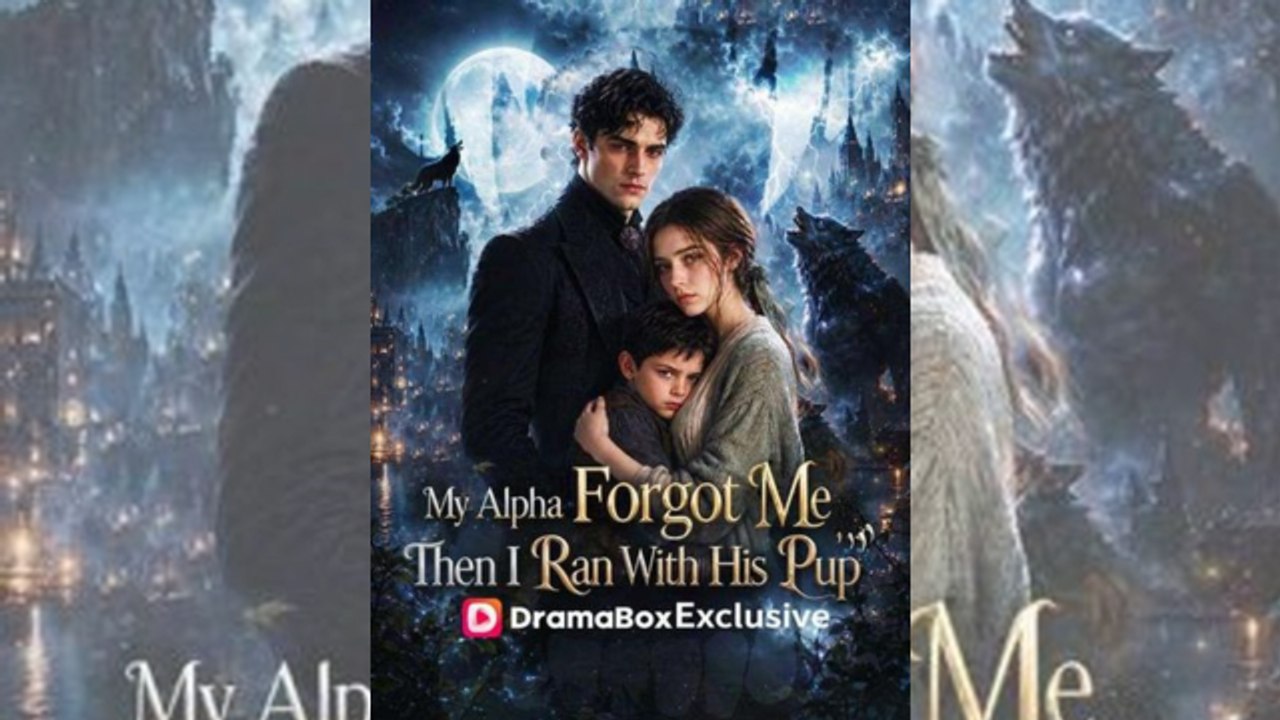 My Alpha Forgot Me; Then I Ran With His Pup - Full Movie 💕 💕 💕