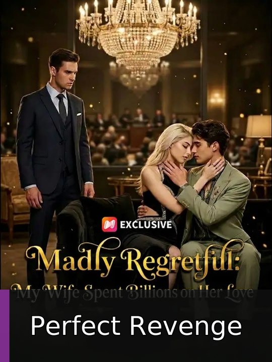 Madly Regretful: My Wife Spent Billions on Her Love #engsubtitle #watchfull❤️🔥💥 | Perfect Revenge
