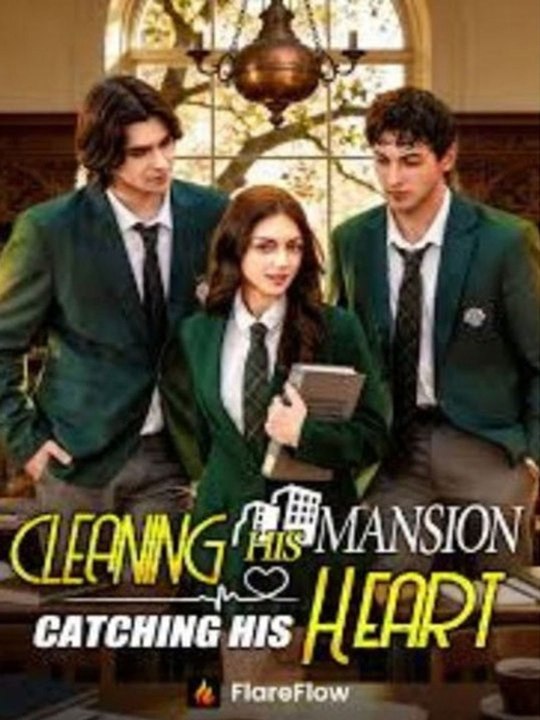 Cleaning His Mansion, Catching His Heart - Full Movie