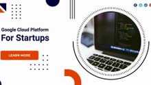 Google Cloud Platform For Startups