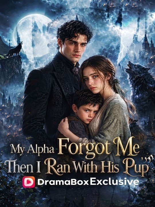 My Alpha Forgot Me; Then I Ran With His Pup - New Movie 2026 🔥🔥🔥FULL MOVIES ENGLISH SUB 2026