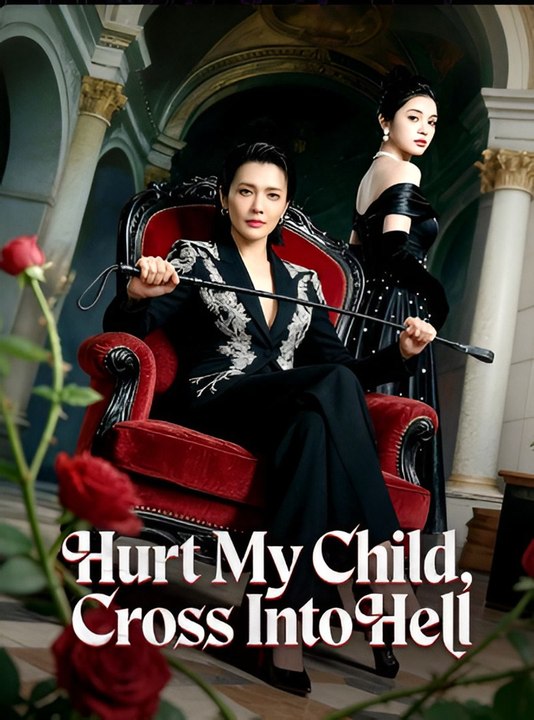 Hurt My Child, Cross Into Hell- Drama FULL MOVIES ENGLISH SUB