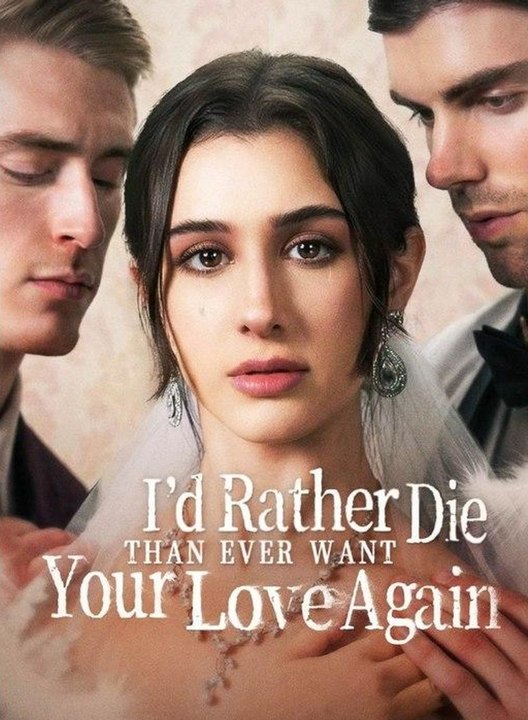 I'd Rather Die Than Ever Want Your Love Again - FULL MOVIES ENGLISH SUB (2026)