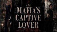 The Mafia's Captive Lover - full 2026