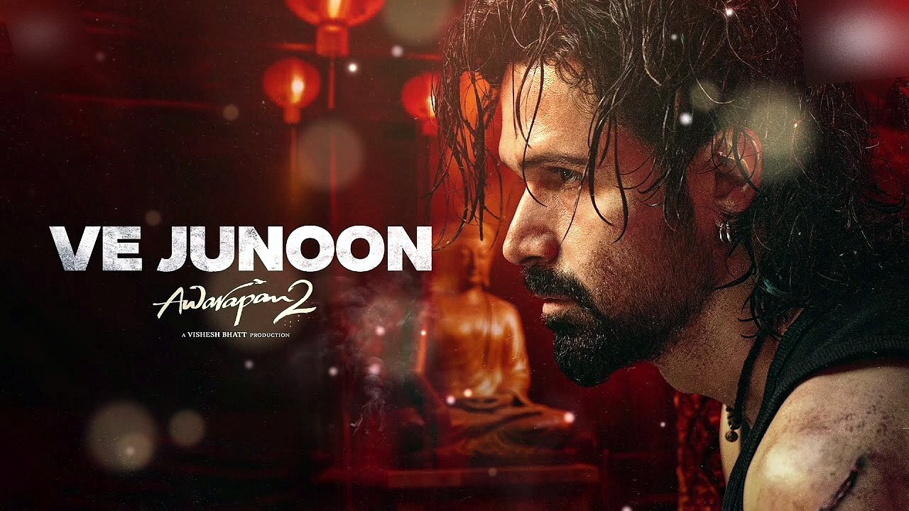 Ve Junoon | Awarapan 2 |  Emraan Hashmi,  Disha Patani | Vishesh Bhatt | Mithoon,  Sayeed Q., Subodhh