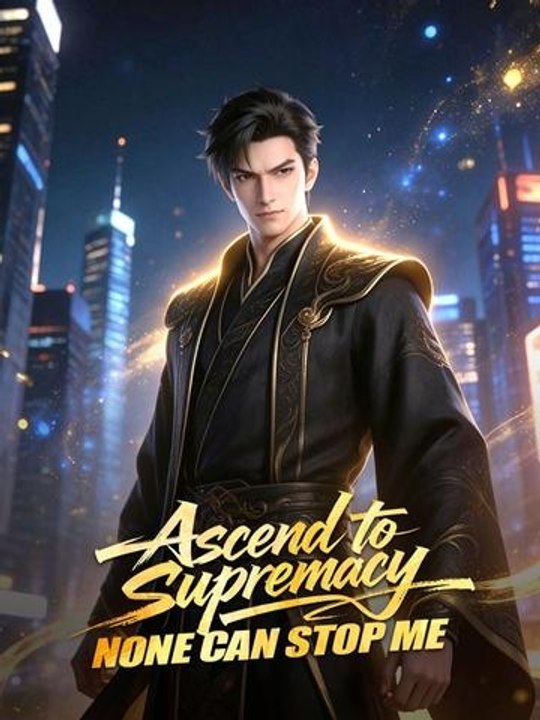 Ascend to Supremacy: None Can Stop Me - Full Episode