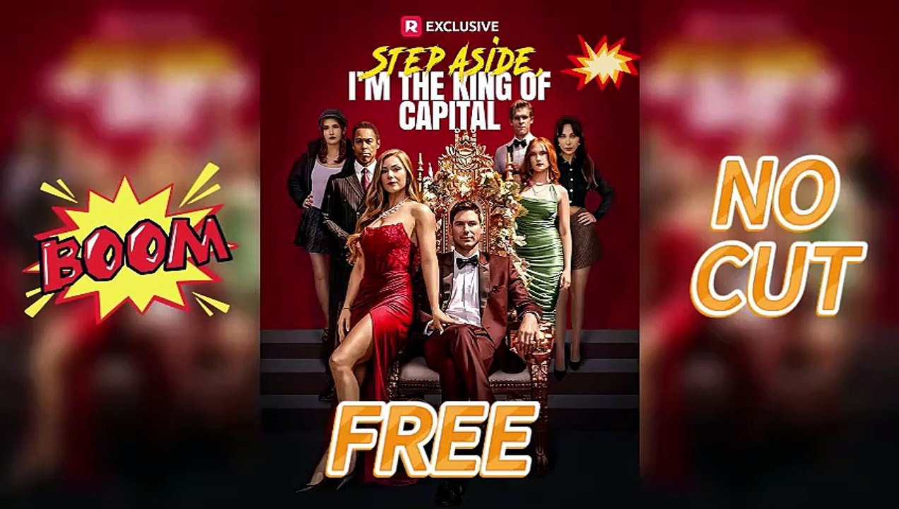 Step Aside Im the King of Capital Full Movie No Cuts - Full Movie on Silver Screen