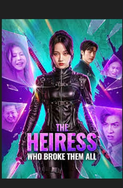 The Heiress Who Broke Them All - Chinese Drama