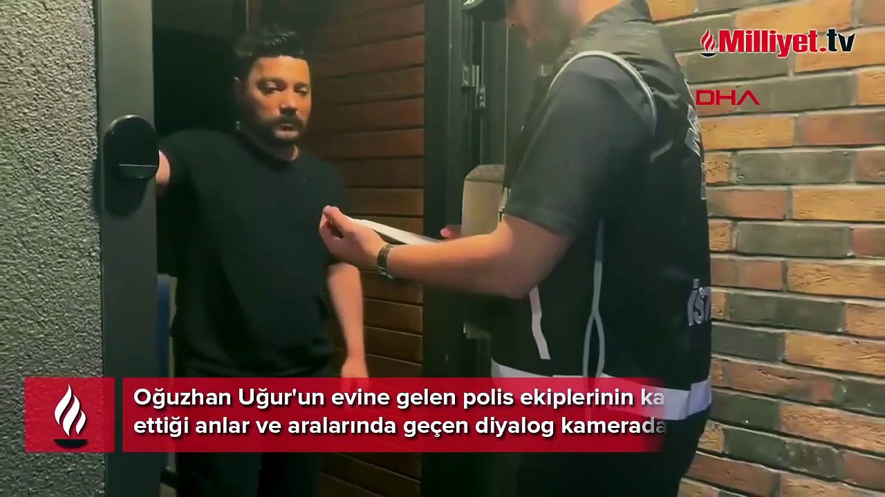 Oğuzhan Uğur'un kapıya gelen polislerle diyaloğu ortaya çıktı