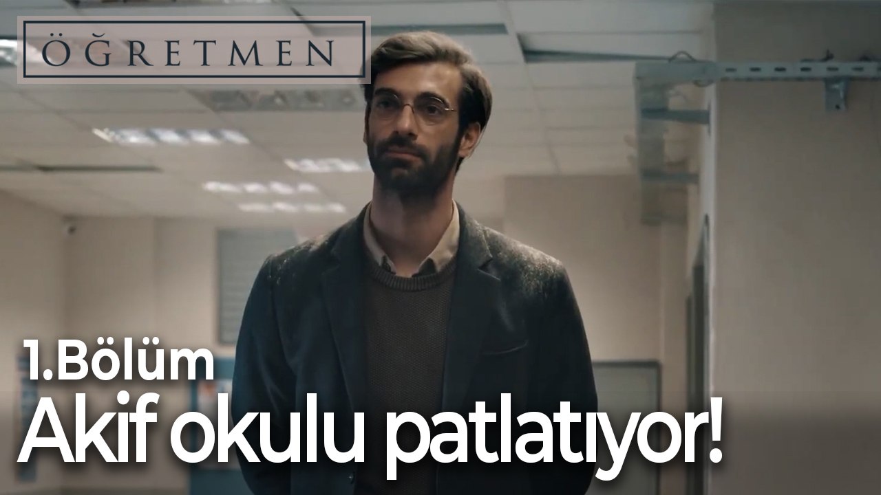 Akif okulu patlatıyor!-Öğretmen 1.Bölüm