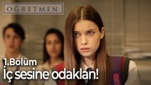 İç sesine odaklan!-Öğretmen 1.Bölüm