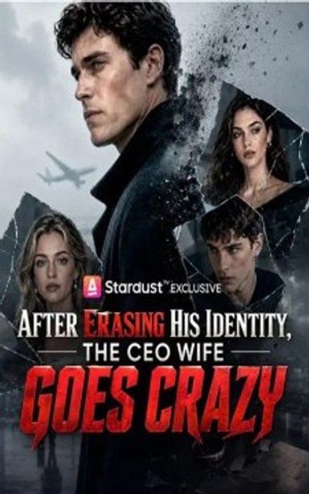 After Erasing His Identity, The CEO Wife Goes Crazy EP - Video