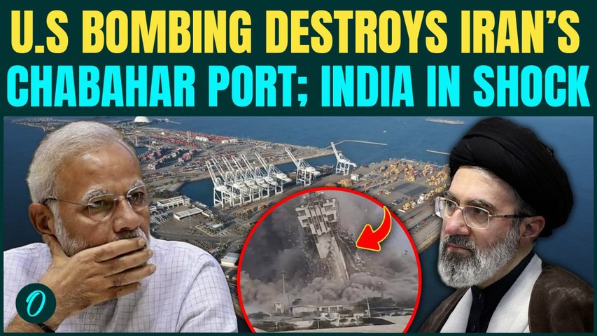 Iran’s BILLION Dollars Chabahar Port DESTROYED in U.S Strikes as India Faces Strategic Setback