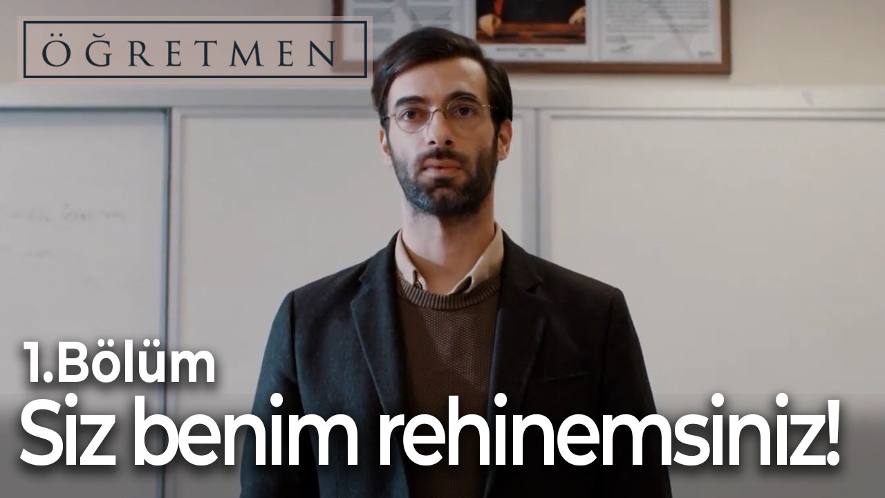 Siz benim rehinemsiniz!-Öğretmen 1.Bölüm